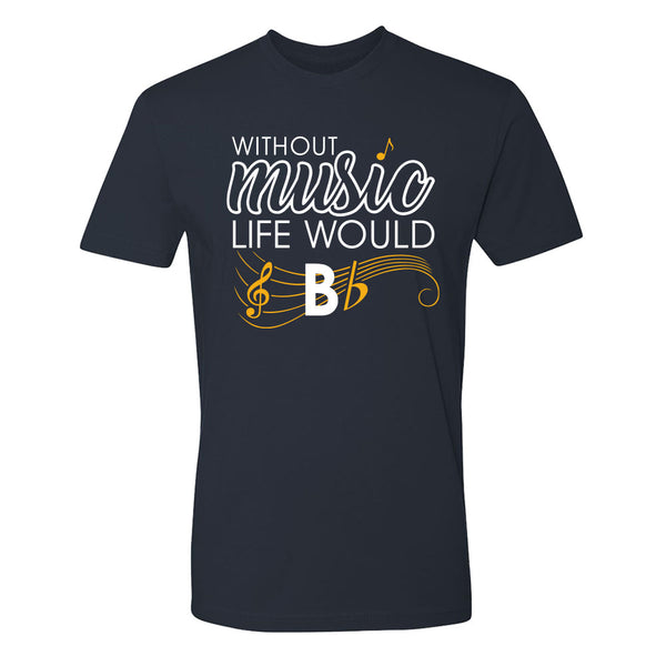 Without Music Life Would B Flat T-Shirt (Unisex)